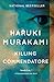 Killing Commendatore: A novel by Haruki Murakami, Philip Gabriel