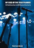 My Gigs of the Year Planner: A 24-Month Concert Diary: For Bands, Musicians & Music Fans Too by