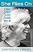 She Flies On: A White Southern Christian Debutante Wakes Up by Carter Heyward