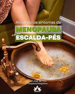 Livro Receitas de Escalda-pés para aliviar sintomas da Menopausa