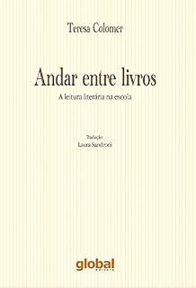 Livro Andar entre livros: a leitura literaria na escola (Estudos e Propostas, Leitura e Formação)