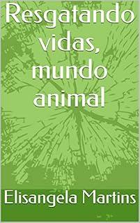 Livro Resgatando vidas, mundo animal