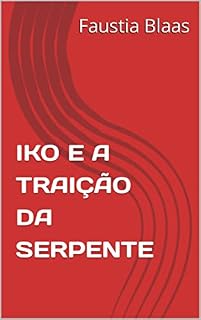 Livro IKO E A TRAIÇÃO DA SERPENTE (Iko e Os Nove Mundos Livro 3)