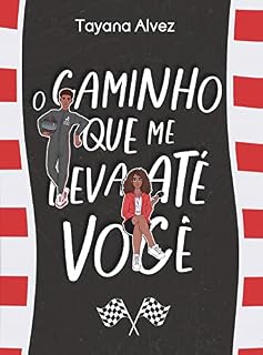 Livro O CAMINHO QUE ME LEVA ATÉ VOCÊ: UM FRIENDS (TO STRANGERS) TO LOVERS