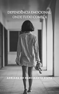 Livro Dependência Emocional: Onde Tudo Começa