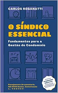 Livro O SÍNDICO ESSENCIAL: Fundamentos para a Gestão do Condomínio