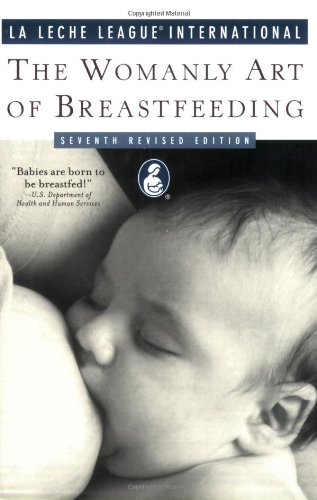 The Womanly Art Of Breastfeeding Seventh Revised Edition La Leche League International Book La Leche League International 9780452285804 Amazon Com Books