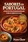 Livro Sabores de Portugal: 25 Receitas Tradicionais para Fazer em Casa (Receitas e Sabores do Mundo Livro 1)