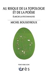 Au risque de la topologie et de la poésie