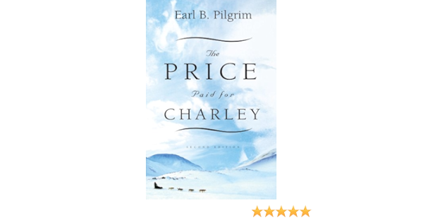 The Price Paid For Charley Earl B Pilgrim 9781897317174 Amazon Com Books