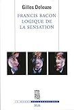 Francis Bacon : Logique de la sensation (French Edition) by 