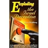 Exploding the Israel Deception: A Jewish Believer Exposes False Prophecies about Israel, the Temple, and Armageddon