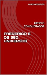 Livro FREDERICO E OS 380 UNIVERSOS: GRON O CONQUISTADOR