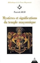 Mystères et significations du temple maçonnique