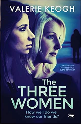Amazon Com The Three Women A Jaw Dropping Psychological Thriller