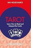 Tarot: Learn How to Read and Interpret the Cards (Hay House Basics) by Kim Arnold