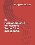 Image de El funcionamiento del cerebro Tomo 3 La inteligencia (Spanish Edition)