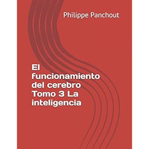 El funcionamiento del cerebro Tomo 3 La inteligencia (Spanish Edition)