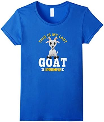 Women's This Is My Last Goat I Promise T-Shirt  Large Royal Blue