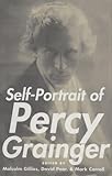 Self-Portrait of Percy Grainger by Malcolm Gillies, David Pear