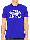 Cybertela Men's It's Not Going To Jerk Itself T-shirt