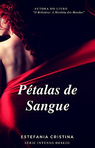 Pétalas de Sangue (Intenso Desejo Livro 1) (Portuguese Edition)