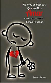 Livro Quando as pessoas querem nos amar e nós "matamos" essas pessoas