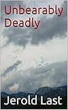 Unbearably Deadly (Roger and Suzanne South American Mystery Series Book 9)