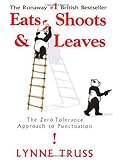 Eats, Shoots & Leaves: The Zero Tolerance Approach to Punctuation