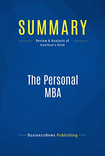Summary: The Personal MBA: Review and Analysis of Kaufman's Book