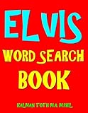 Elvis Word Search Book: 133 Extra Large Print Entertaining Themed Puzzles by 