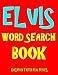 Elvis Word Search Book: 133 Extra Large Print Entertaining Themed Puzzles by 