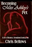 Becoming Miss Ashley's Pet
