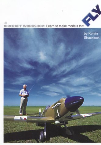 Aircraft Workshop: Learn To Make Models That Fly (Learn to Make Models)