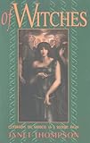 Of Witches: Celebrating the Goddess as a Solitary Pagan by Janet Thompson