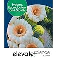 ELEVATE MIDDLE GRADE SCIENCE 2019 SYSTEMS REPRODUCTION AND GROWTH STUDENT EDITION GRADE 6/8