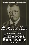 The Man in the Arena by Theodore Roosevelt
