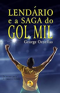 Livro Lendário e a Saga do Gol Mil
