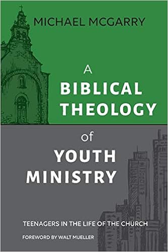 Biblical Theology Of Youth Ministry