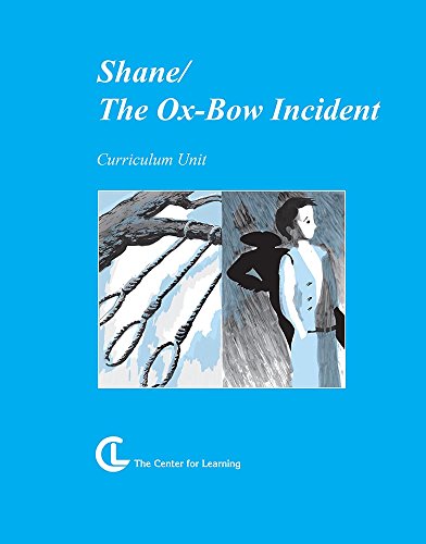 Shane / The Oxbow Incident (Curriculum Unit) (TAP instructional materials)