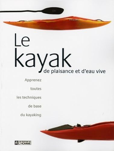 Download Le kayak de plaisance et d'eau vive PDF