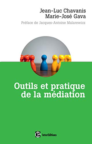 Outils et pratique de la médiation : Dénouer et prévenir les conflits dans et 