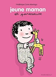 Jeune maman et paresseuses [i.e. paresseuse]