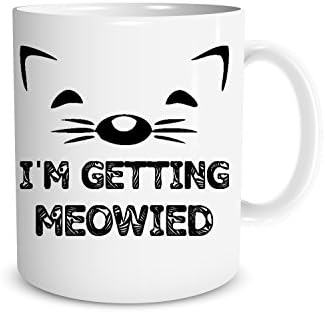 Funny Mug - I'm Getting Meowied – 11 OZ Coffee Mugs - Prime Gifts for Brides, Weddings, and Engagements - CrazWear Mugs