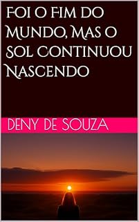 Livro Foi o Fim do Mundo, Mas o Sol Continuou Nascendo