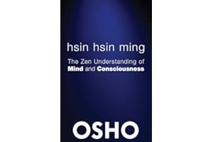 Hsin Hsin Ming: The Zen Understanding of Mind and Consciousness (OSHO Classics)