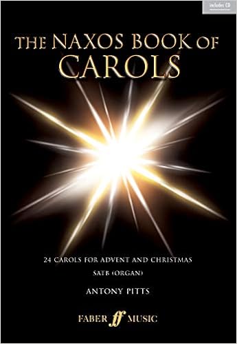 The Naxos Book Of Carols Satb Faber Edition Pitts Antony 9780571523252 Amazon Com Books
