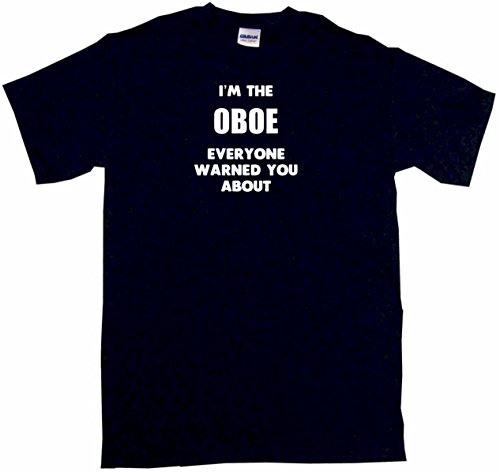 I'm The Oboe Everyone Has Warned You About Men's Tee Shirt 2XL-Black