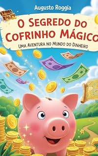 Livro O Segredo do Cofrinho Mágico: Uma Aventura no Mundo do Dinheiro