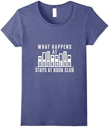 Womens Book Nerd Gifts Bookworm T-Shirt What Happens At Book Club Large Heather Blue